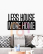 Less House More Home Metal Wall Art | Homely Vibes Piece