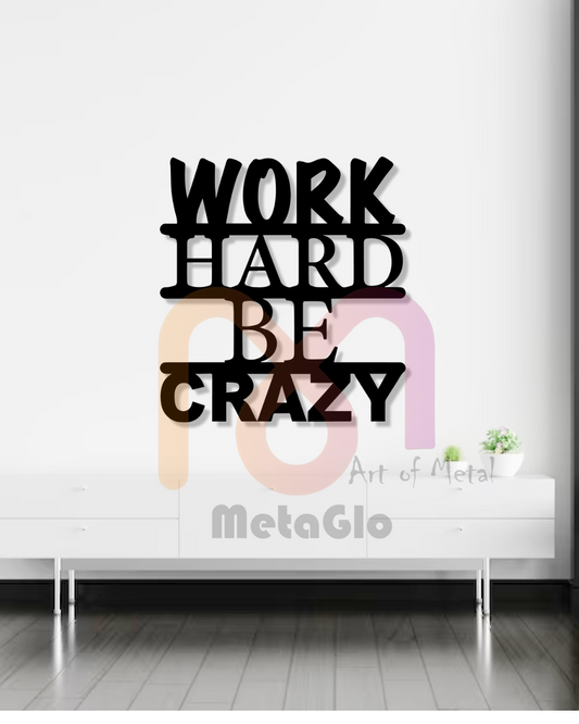 "Work Hard Be Crazy" Wall Art | Creative Office Vibe Piece